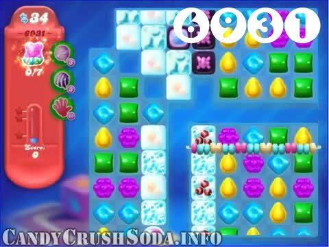 Candy Crush Soda Saga : Level 6931 – Videos, Cheats, Tips and Tricks