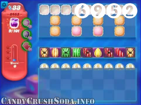 Candy Crush Soda Saga : Level 6952 – Videos, Cheats, Tips and Tricks