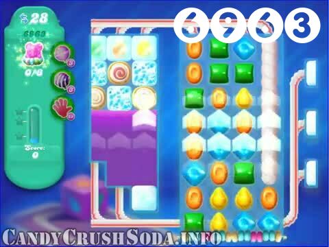 Candy Crush Soda Saga : Level 6963 – Videos, Cheats, Tips and Tricks