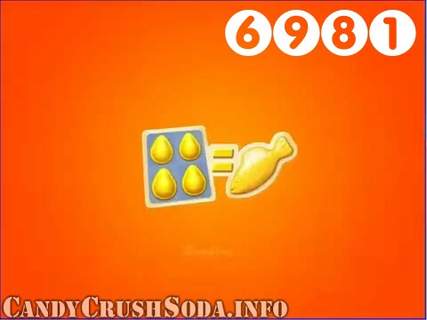 Candy Crush Soda Saga : Level 6981 – Videos, Cheats, Tips and Tricks