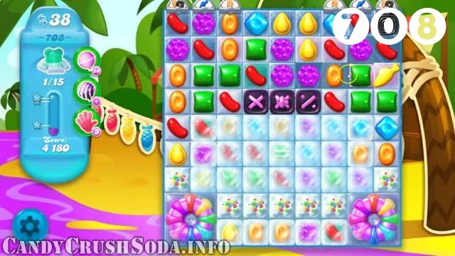 Candy Crush Soda Saga : Level 708 – Videos, Cheats, Tips and Tricks
