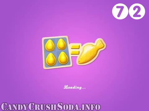 Candy Crush Soda Saga : Level 72 – Videos, Cheats, Tips and Tricks