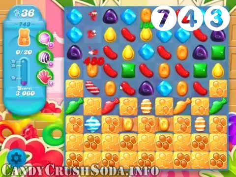Candy Crush Soda Saga : Level 743 – Videos, Cheats, Tips and Tricks