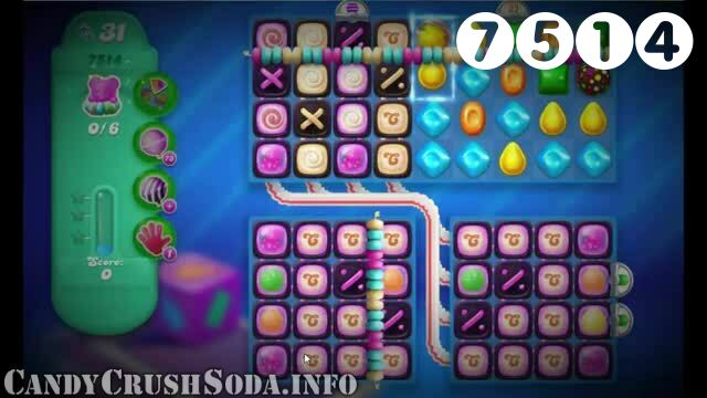 Candy Crush Soda Saga : Level 7514 – Videos, Cheats, Tips and Tricks