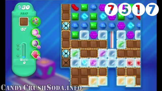 Candy Crush Soda Saga : Level 7517 – Videos, Cheats, Tips and Tricks