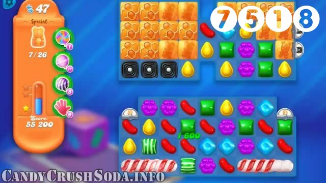Candy Crush Soda Saga : Level 7518 – Videos, Cheats, Tips and Tricks