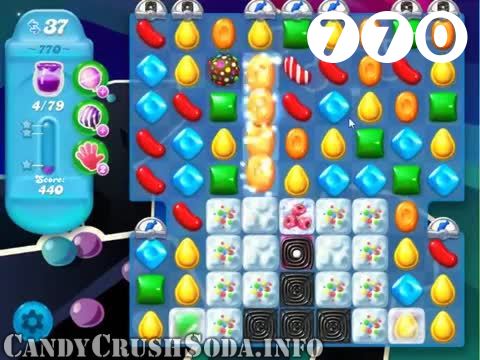 Candy Crush Soda Saga : Level 770 – Videos, Cheats, Tips and Tricks