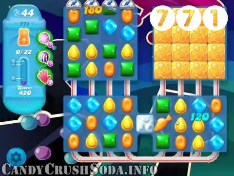 Candy Crush Soda Saga : Level 771 – Videos, Cheats, Tips and Tricks