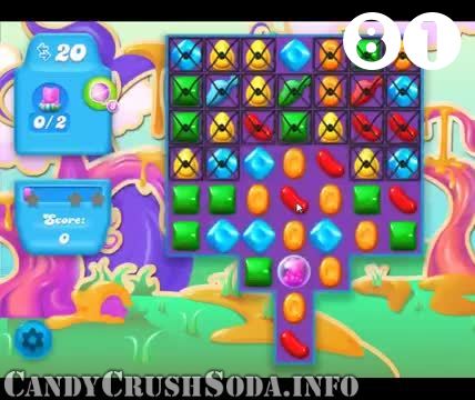 Candy Crush Soda Saga : Level 81 – Videos, Cheats, Tips and Tricks