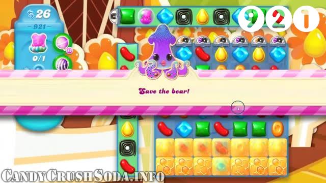Candy Crush Soda Saga : Level 921 – Videos, Cheats, Tips and Tricks