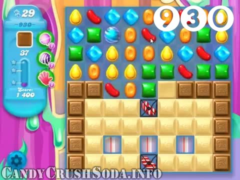 Candy Crush Soda Saga : Level 930 – Videos, Cheats, Tips and Tricks