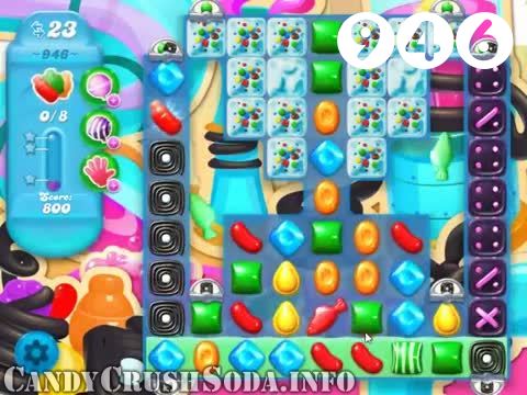 Candy Crush Soda Saga : Level 946 – Videos, Cheats, Tips and Tricks