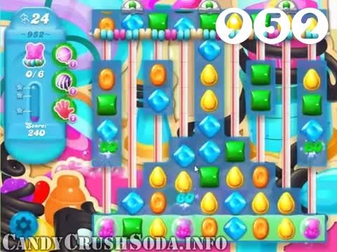 Candy Crush Soda Saga : Level 952 – Videos, Cheats, Tips and Tricks