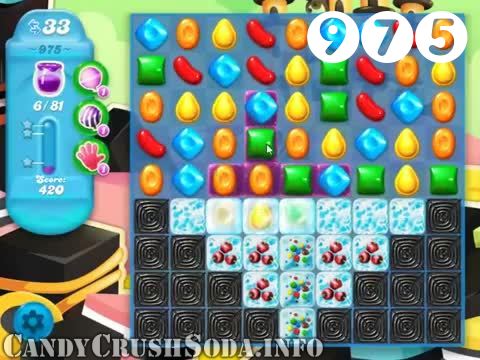 Candy Crush Soda Saga : Level 975 – Videos, Cheats, Tips and Tricks