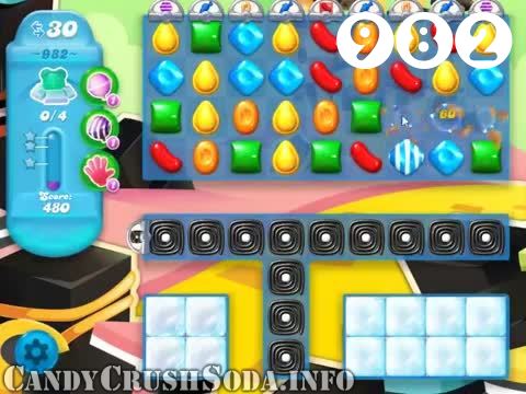 Candy Crush Soda Saga : Level 982 – Videos, Cheats, Tips and Tricks